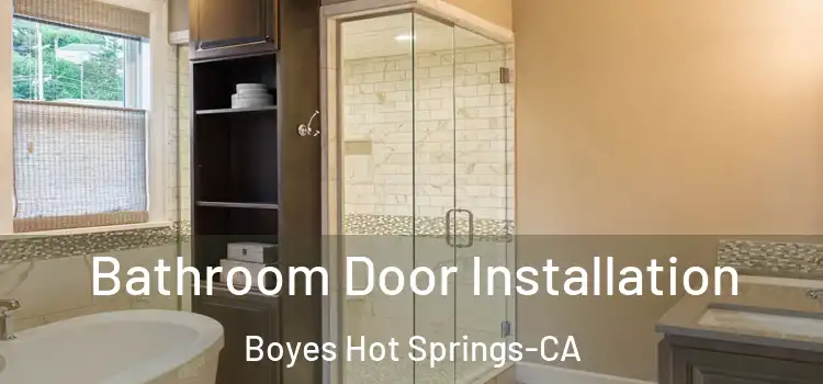 Bathroom Door Installation Boyes Hot Springs-CA