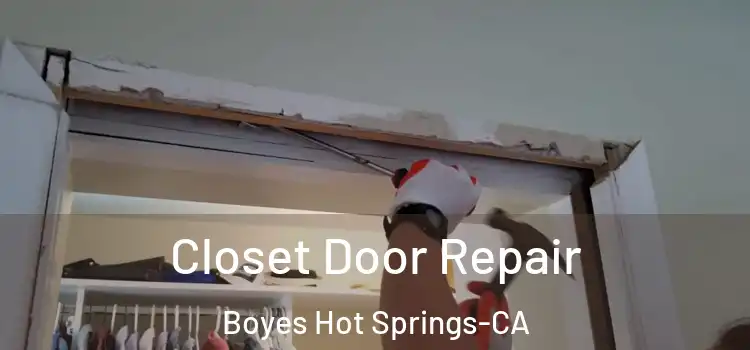  Closet Door Repair Boyes Hot Springs-CA