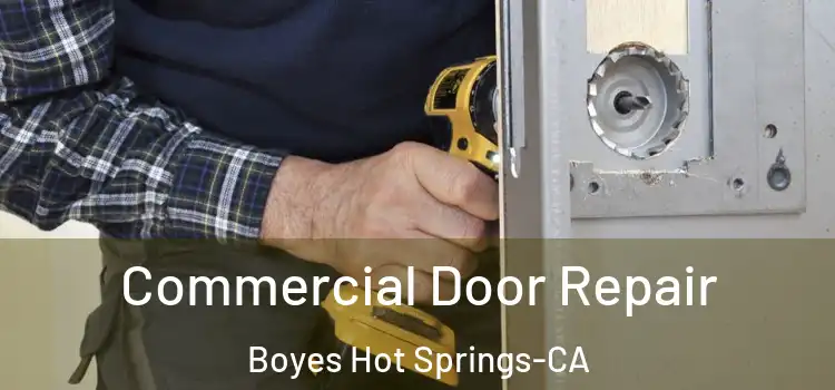 Commercial Door Repair Boyes Hot Springs-CA