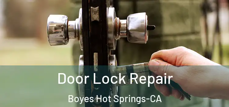  Door Lock Repair Boyes Hot Springs-CA