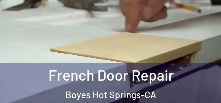  French Door Repair Boyes Hot Springs-CA