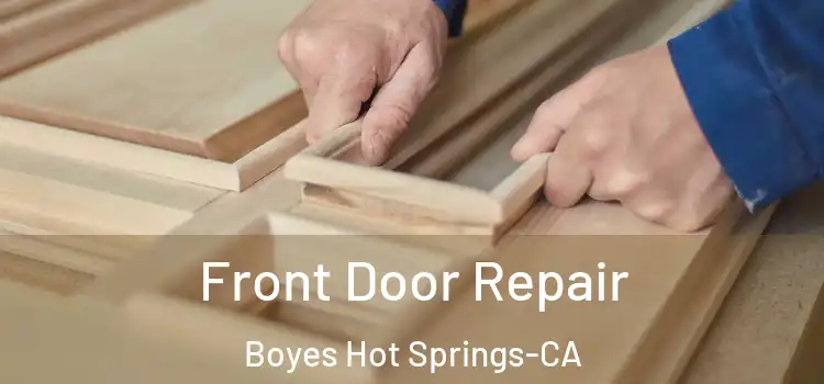  Front Door Repair Boyes Hot Springs-CA