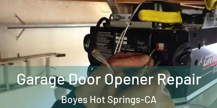  Garage Door Opener Repair Boyes Hot Springs-CA
