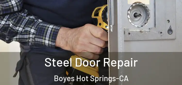  Steel Door Repair Boyes Hot Springs-CA