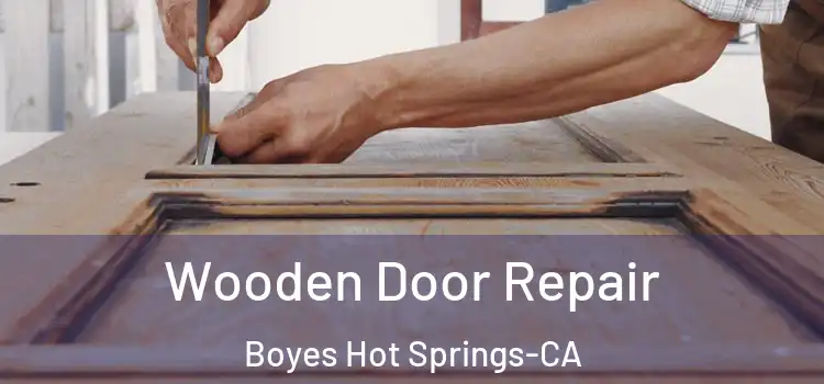  Wooden Door Repair Boyes Hot Springs-CA